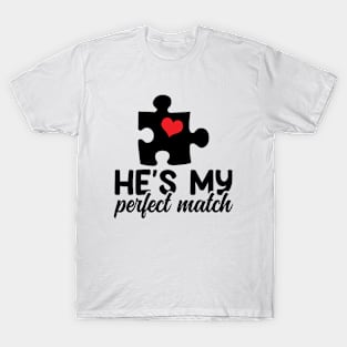 He's My Perfect Match T-Shirt